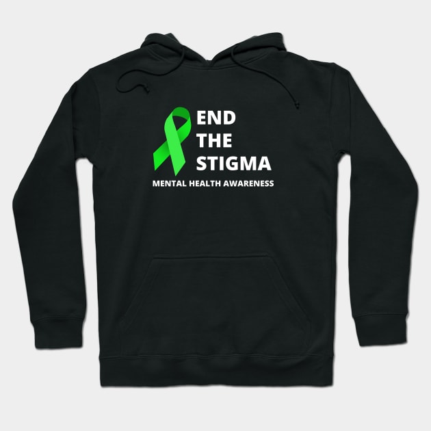 End the Stigma - Mental Health Awareness Merch Hoodie by Sonyi